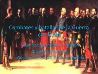 Combates y batallas de la Guerra con Chile