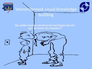 Vooronderzoek visual knowledge building