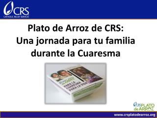 Plato de Arroz de CRS: Una j ornada para t u familia durante la Cuaresma