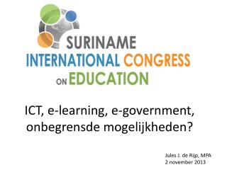 ICT, e-learning, e-government, onbegrensde mogelijkheden ?