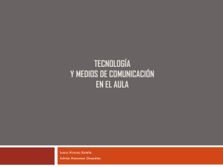 TECNOLOGÍA Y MEDIOS DE COMUNICACIÓN EN EL AULA