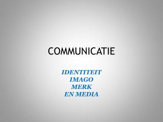 COMMUNICATIE