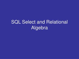 SQL Select and Relational Algebra
