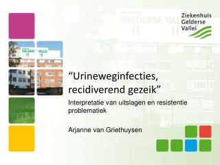 “Urineweginfecties, recidiverend gezeik”