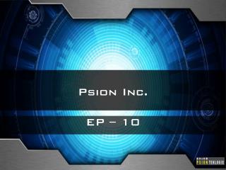 Psion Inc. EP – 10