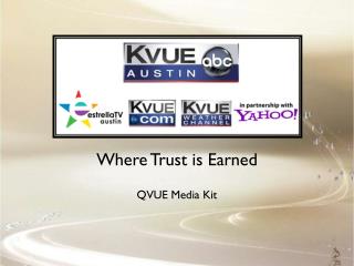 Where Trust is Earned QVUE Media Kit