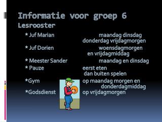 Informatie voor groep 6 Lesrooster