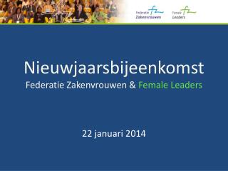 Nieuwjaarsbijeenkomst Federatie Zakenvrouwen &amp; Female Leaders