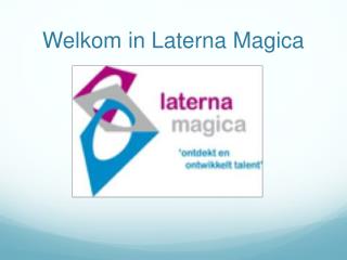 Welkom in Laterna Magica