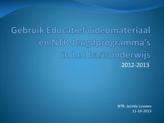 Gebruik Educatief videomateriaal en NTR- Jeugdprogramma’s in het basisonderwijs