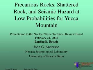 James N. Brune John G. Anderson Nevada Seismological Laboratory University of Nevada, Reno