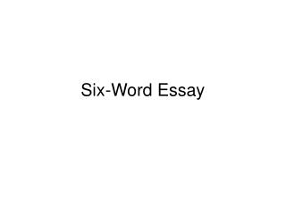 Six-Word Essay