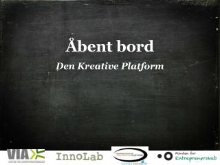 Åbent bord Den Kreative Platform