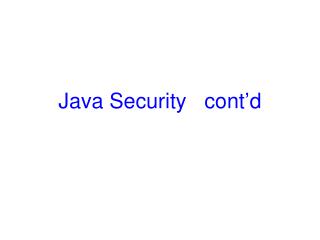 Java Security cont’d