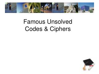 Famous Unsolved Codes &amp; Ciphers