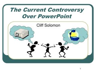 The Current Controversy Over PowerPoint