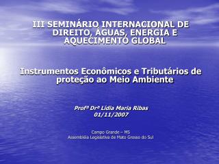 III SEMINÁRIO INTERNACIONAL DE DIREITO, ÁGUAS, ENERGIA E AQUECIMENTO GLOBAL