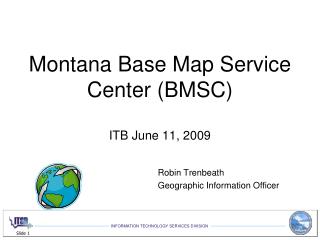 Montana Base Map Service Center (BMSC) ITB June 11, 2009
