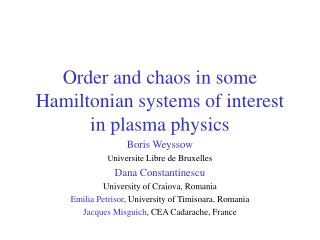 Order and chaos in some Hamiltonian systems of interest in plasma physics