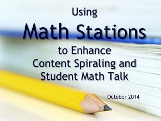 Using Math Stations to Enhance Content Spiraling and Student Math Talk