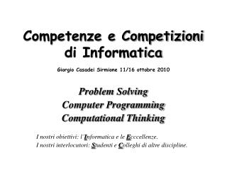 Competenze e Competizioni di Informatica Giorgio Casadei Sirmione 11/16 ottobre 2010