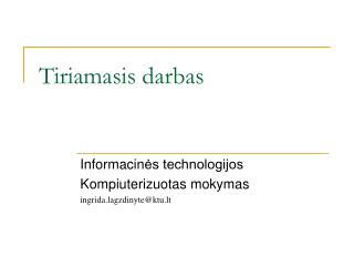 Tiriamasis darbas