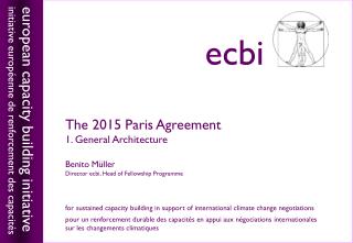 The 2015 Paris Agreement 1. General Architecture Benito Müller