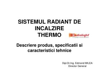 SISTEMUL RADIANT DE INCALZIRE THERMO