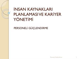 İNSAN KAYNAKLARI PLANLAMASI VE KARİYER YÖNETİMİ