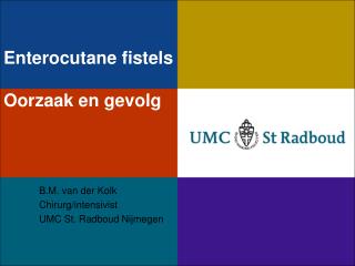 Enterocutane fistels Oorzaak en gevolg