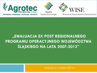 „Ewaluacja ex post Regionalnego Programu Operacyjnego Województwa Śląskiego na lata 2007-2013 ”