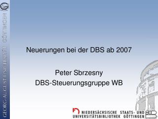 Neuerungen bei der DBS ab 2007