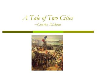 A Tale of Two Cities ~Charles Dickens