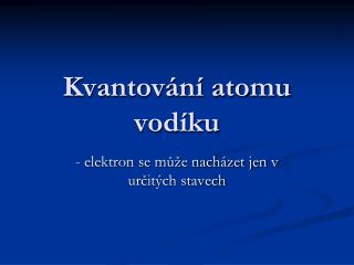 Kvantování atomu vodíku