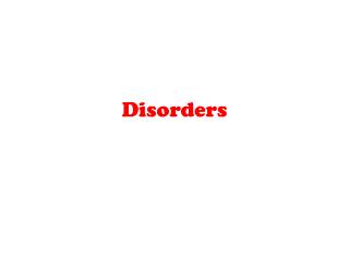 Disorders