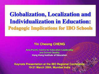 Yin Cheong CHENG Asia-Pacific Centre for Education Leadership and School Quality
