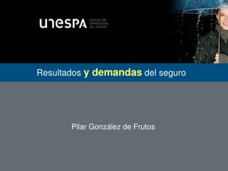 Resultados y demandas del seguro