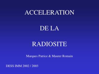 ACCELERATION DE LA RADIOSITE