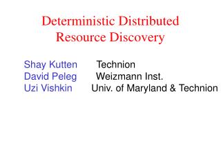 Deterministic Distributed Resource Discovery