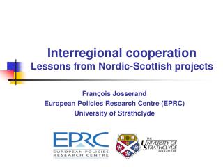 Fran çois Josserand European Policies Research Centre (EPRC) University of Strathclyde