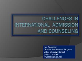 CHALLENGES IN INTERNATIONAL ADMISSION and counseling