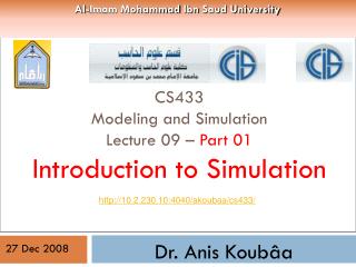 CS433 Modeling and Simulation Lecture 09 – Part 01 Introduction to Simulation