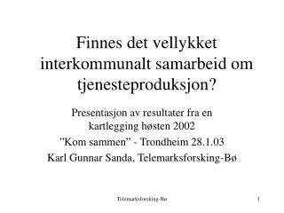 Finnes det vellykket interkommunalt samarbeid om tjenesteproduksjon?