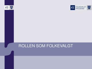 ROLLEN SOM FOLKEVALGT
