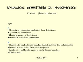 DYNAMICAL SYMMETRIES IN NANOPHYSICS