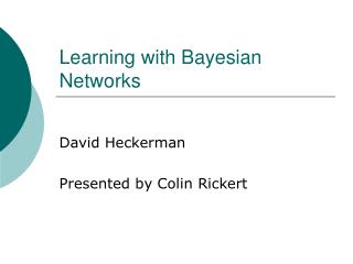 Learning with Bayesian Networks