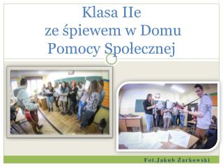 Klasa IIe ze śpiewem w Domu Pomocy Społecznej