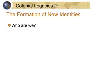 The Formation of New Identities