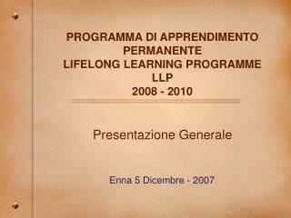 PROGRAMMA DI APPRENDIMENTO PERMANENTE LIFELONG LEARNING PROGRAMME LLP 2008 - 2010
