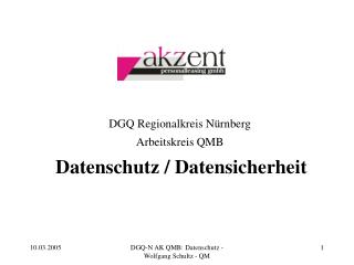 DGQ Regionalkreis Nürnberg Arbeitskreis QMB Datenschutz / Datensicherheit